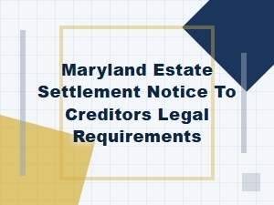 Maryland Estate Notice to Creditors Legal Requirements