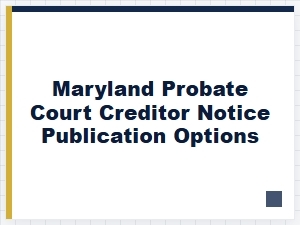 Maryland Probate Court Notice Publication