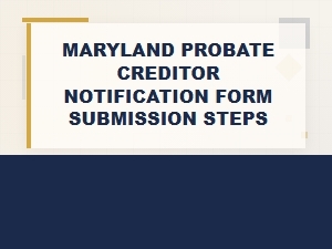 Maryland Probate Notice to Creditors Form Steps