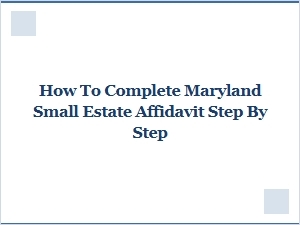 Maryland Small Estate Affavit Guide