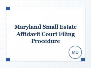 Filing a Maryland Small Estate Affidavit