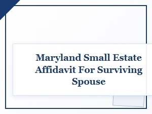 Maryland Small Estate Affidavit Guide